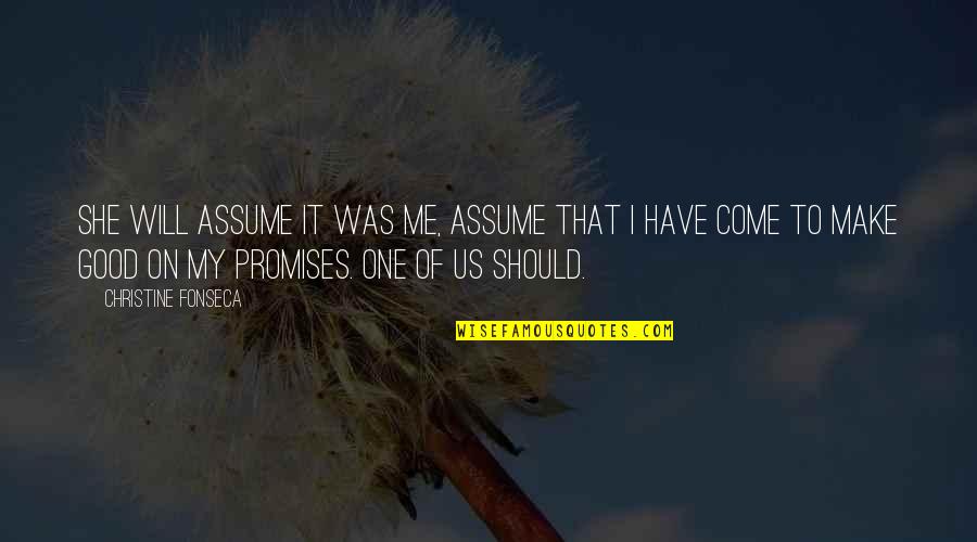 Heidegger Dasein Quotes By Christine Fonseca: She will assume it was me, assume that