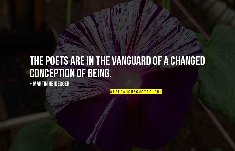 Heidegger Quotes By Martin Heidegger: The poets are in the vanguard of a Heidegger Quotes By Martin Heidegger: The poets are in the vanguard of a