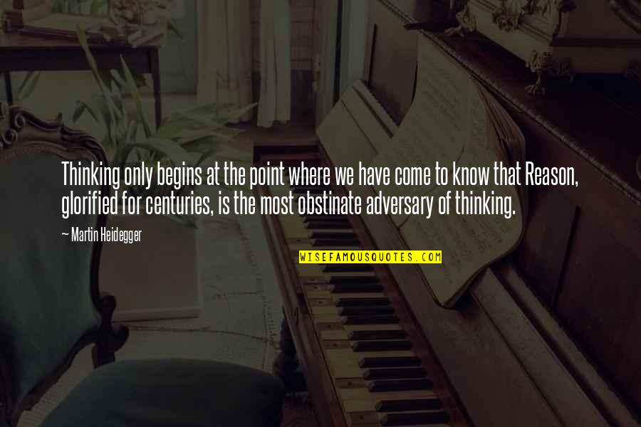Heidegger Quotes By Martin Heidegger: Thinking only begins at the point where we Heidegger Quotes By Martin Heidegger: Thinking only begins at the point where we