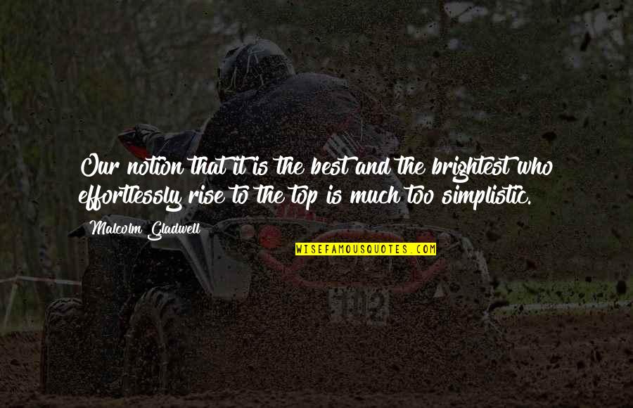 Heighten The Contradictions Fred Hampton Quotes By Malcolm Gladwell: Our notion that it is the best and