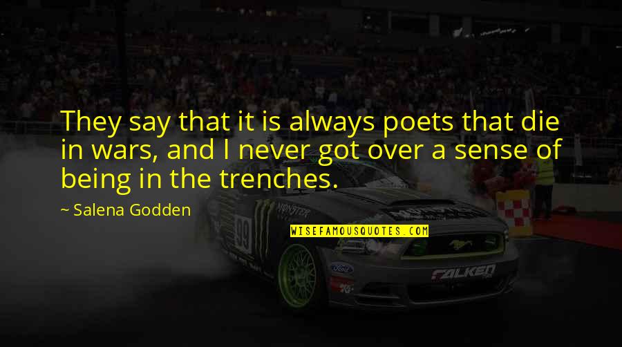 Heighton Quotes By Salena Godden: They say that it is always poets that Heighton Quotes By Salena Godden: They say that it is always poets that