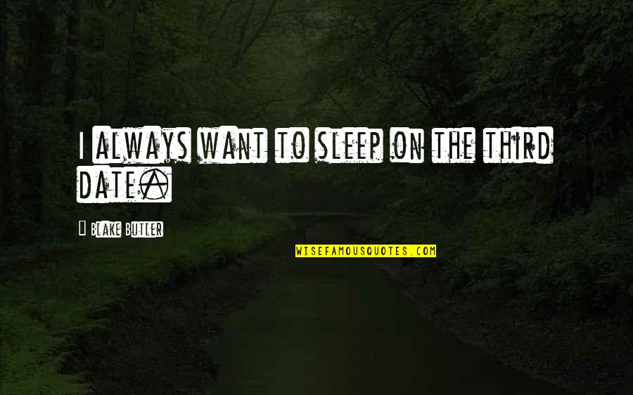 Heihachiro Takarabe Quotes By Blake Butler: I always want to sleep on the third