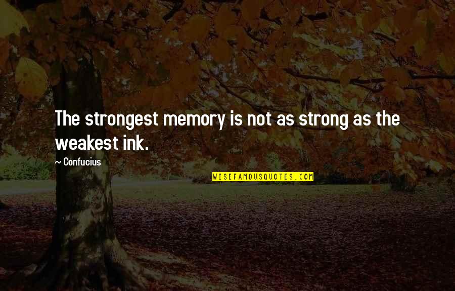 Heiken Quotes By Confucius: The strongest memory is not as strong as