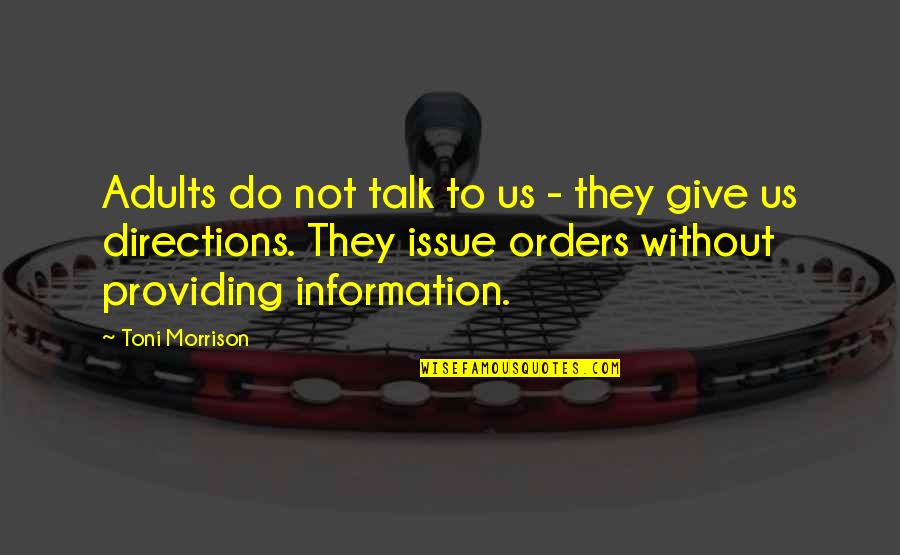 Heilan Coos Quotes By Toni Morrison: Adults do not talk to us - they Heilan Coos Quotes By Toni Morrison: Adults do not talk to us - they