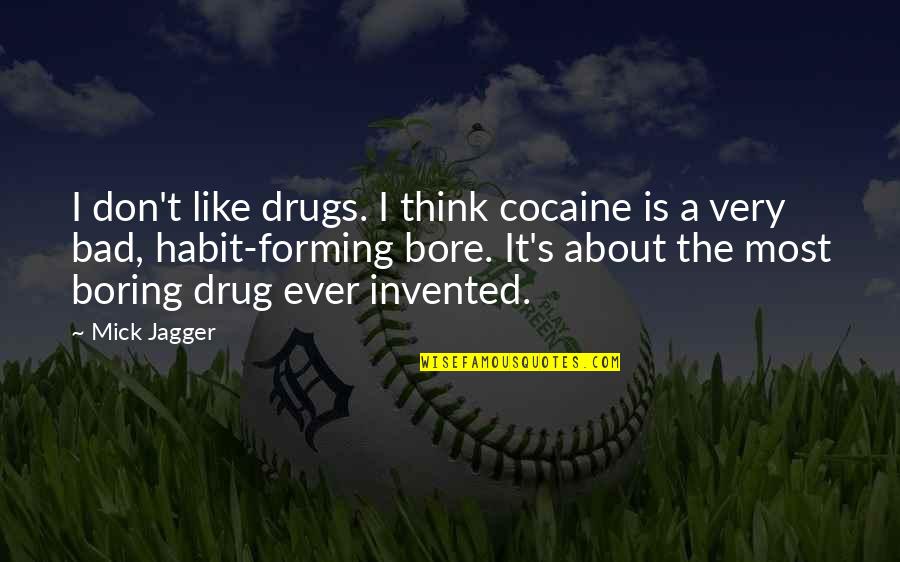 Heilbronner On Capitalism Quotes By Mick Jagger: I don't like drugs. I think cocaine is