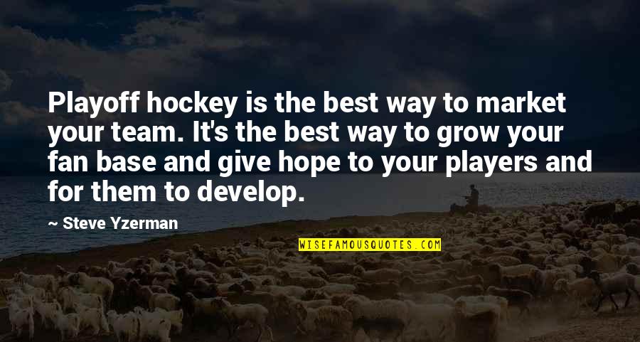 Heileman Beer Quotes By Steve Yzerman: Playoff hockey is the best way to market Heileman Beer Quotes By Steve Yzerman: Playoff hockey is the best way to market