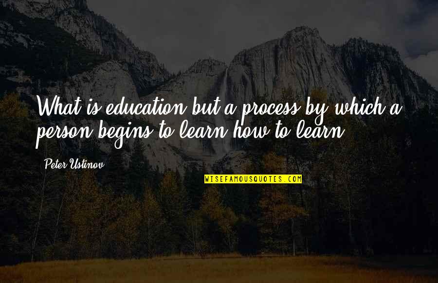 Heiliger Huegel Quotes By Peter Ustinov: What is education but a process by which