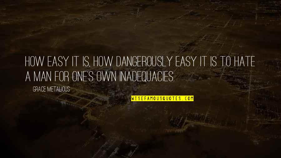 Heiliges Deutsches Quotes By Grace Metalious: How easy it is, how dangerously easy it
