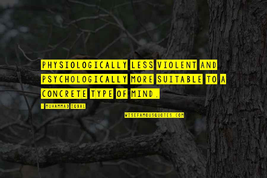 Heilmittel Werbegesetz Quotes By Muhammad Iqbal: Physiologically less violent and psychologically more suitable to Heilmittel Werbegesetz Quotes By Muhammad Iqbal: Physiologically less violent and psychologically more suitable to