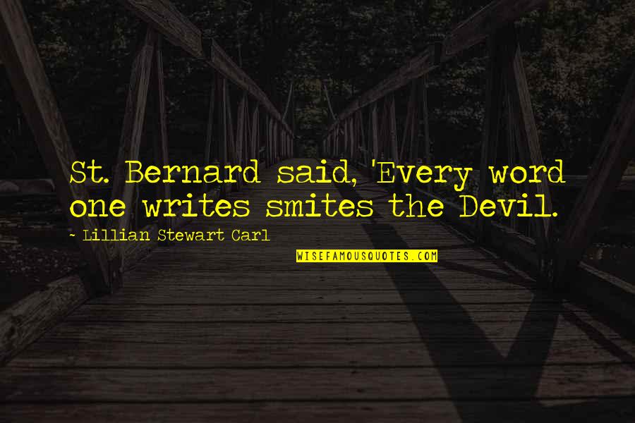 Heiltropfen Quotes By Lillian Stewart Carl: St. Bernard said, 'Every word one writes smites