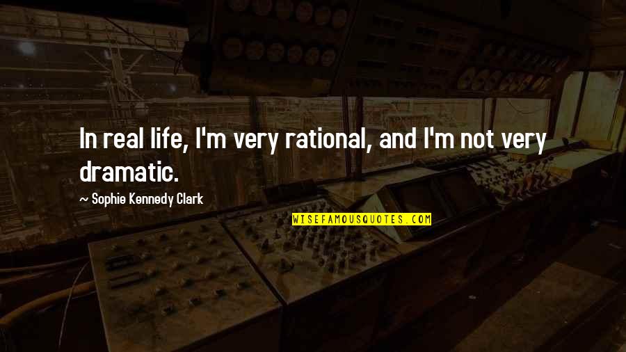 Heiltsuk Quotes By Sophie Kennedy Clark: In real life, I'm very rational, and I'm