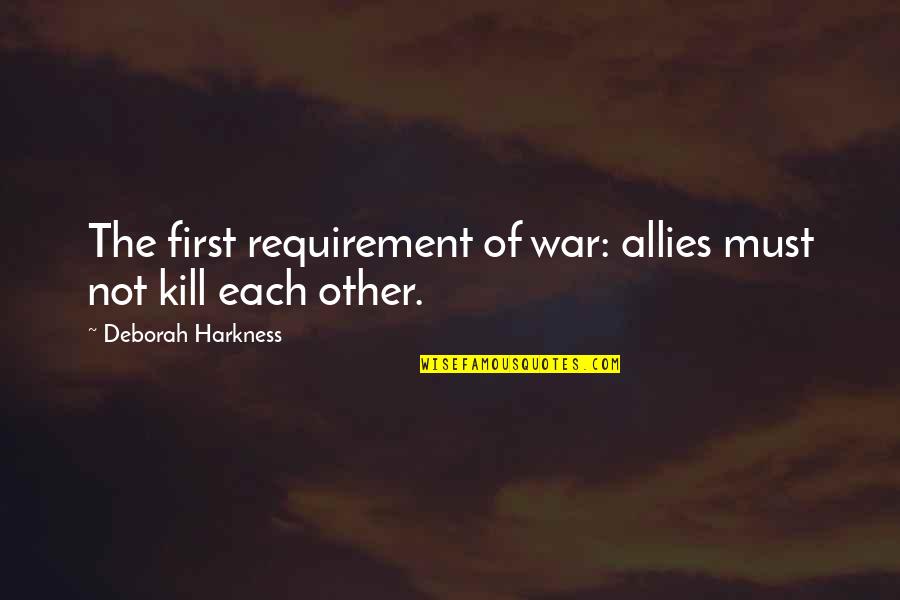 Heilwig Von Quotes By Deborah Harkness: The first requirement of war: allies must not