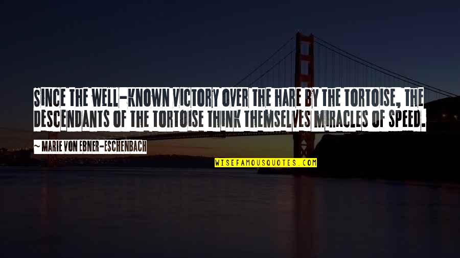 Heimaey Island Quotes By Marie Von Ebner-Eschenbach: Since the well-known victory over the hare by Heimaey Island Quotes By Marie Von Ebner-Eschenbach: Since the well-known victory over the hare by