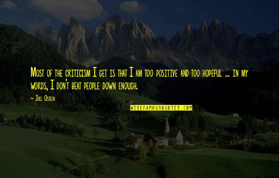 Heimark Dist Quotes By Joel Osteen: Most of the criticism I get is that