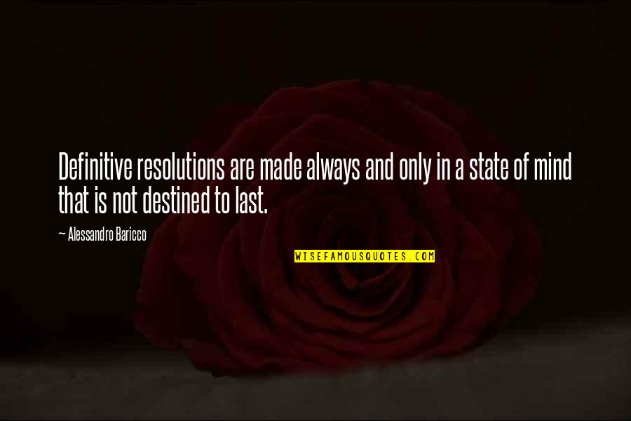 Heimberger Used Typewriters Quotes By Alessandro Baricco: Definitive resolutions are made always and only in Heimberger Used Typewriters Quotes By Alessandro Baricco: Definitive resolutions are made always and only in