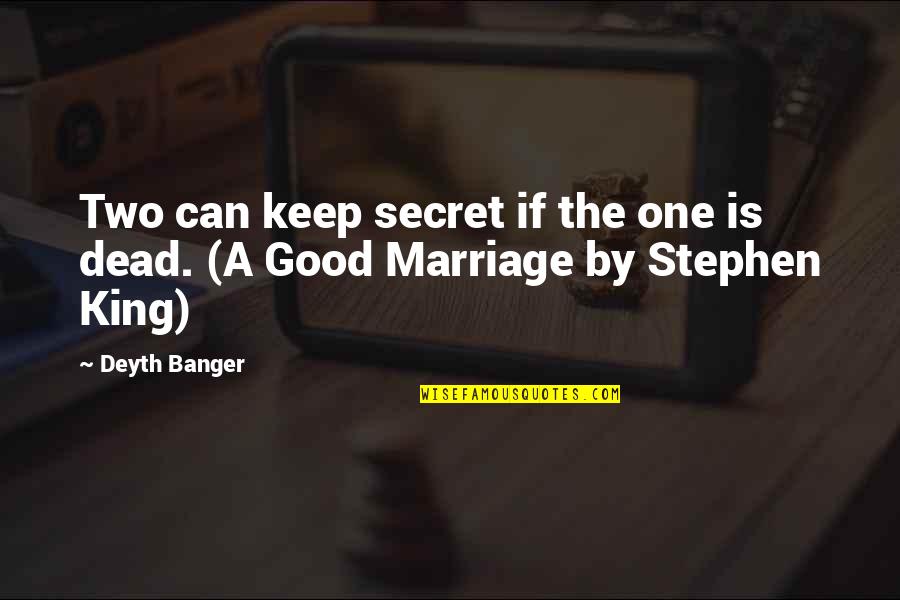 Heimgartner Fahnen Quotes By Deyth Banger: Two can keep secret if the one is