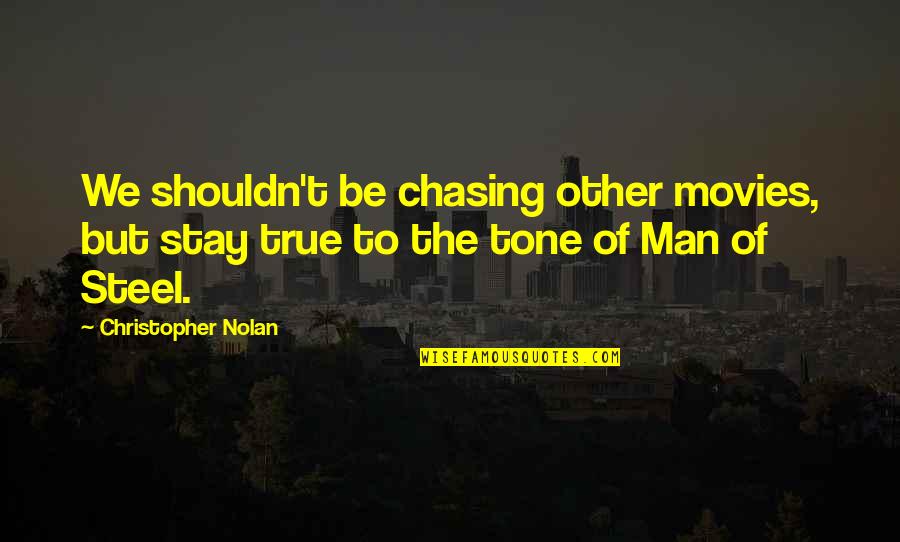 Heinberg Valuation Quotes By Christopher Nolan: We shouldn't be chasing other movies, but stay Heinberg Valuation Quotes By Christopher Nolan: We shouldn't be chasing other movies, but stay