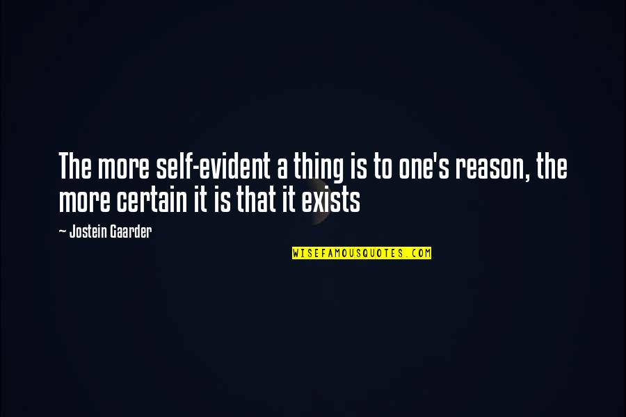 Heiner Quotes By Jostein Gaarder: The more self-evident a thing is to one's