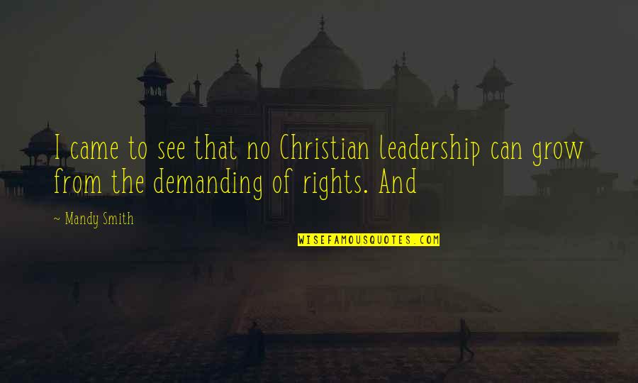 Heiniger Sheep Quotes By Mandy Smith: I came to see that no Christian leadership