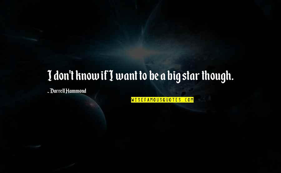 Heinleins Crazy Quotes By Darrell Hammond: I don't know if I want to be Heinleins Crazy Quotes By Darrell Hammond: I don't know if I want to be