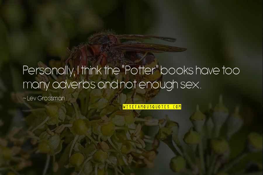 Heinmiller Obituary Quotes By Lev Grossman: Personally, I think the "Potter" books have too