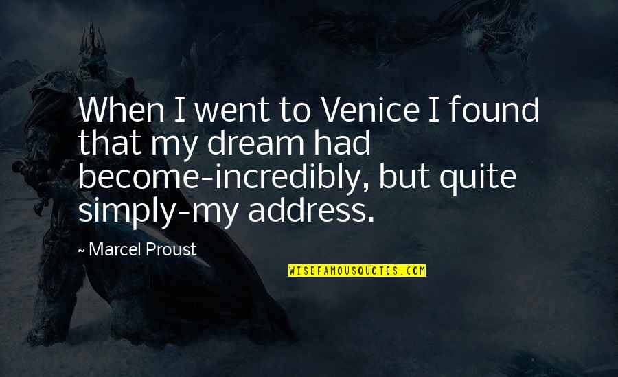 Heinoustuck Quotes By Marcel Proust: When I went to Venice I found that