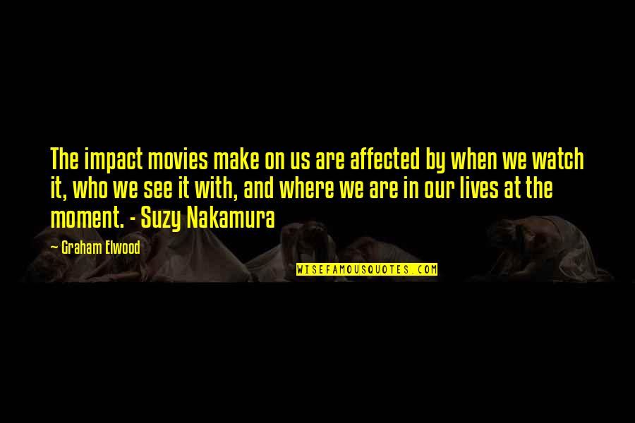 Heinrich Biber Quotes By Graham Elwood: The impact movies make on us are affected