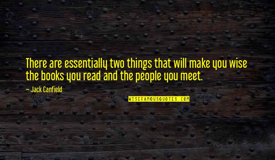 Heinrich Himmler Quotes By Jack Canfield: There are essentially two things that will make