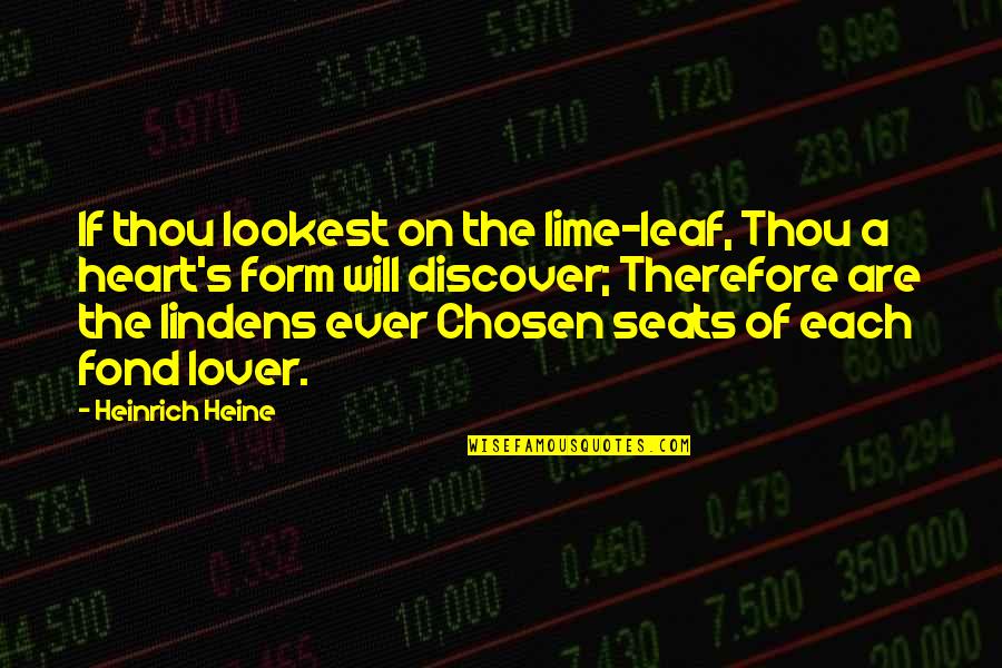 Heinrich Quotes By Heinrich Heine: If thou lookest on the lime-leaf, Thou a Heinrich Quotes By Heinrich Heine: If thou lookest on the lime-leaf, Thou a