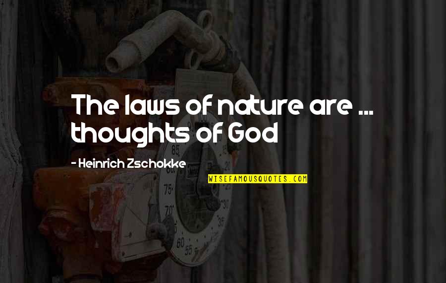 Heinrich Quotes By Heinrich Zschokke: The laws of nature are ... thoughts of