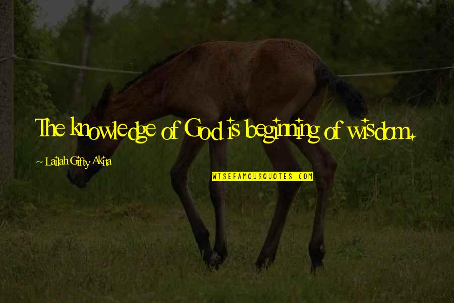 Heinrich Schenker Quotes By Lailah Gifty Akita: The knowledge of God is beginning of wisdom.