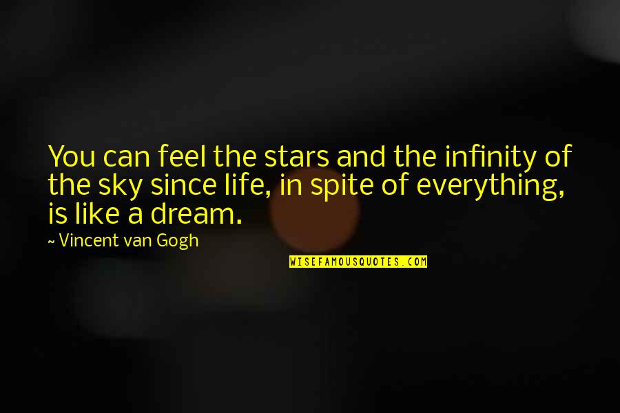 Heintzelmans Quotes By Vincent Van Gogh: You can feel the stars and the infinity Heintzelmans Quotes By Vincent Van Gogh: You can feel the stars and the infinity