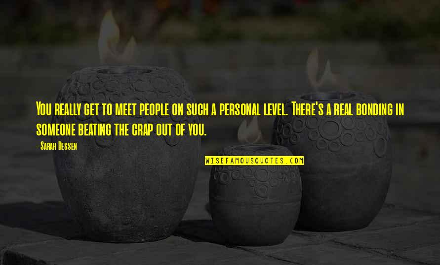 Heir Of Fire Book Quotes By Sarah Dessen: You really get to meet people on such Heir Of Fire Book Quotes By Sarah Dessen: You really get to meet people on such