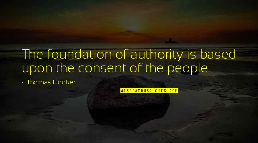 Heiser Automotive Quotes By Thomas Hooker: The foundation of authority is based upon the