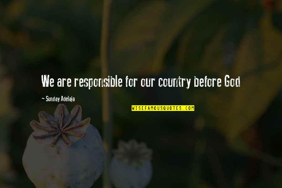 Heiser Chevy Quotes By Sunday Adelaja: We are responsible for our country before God