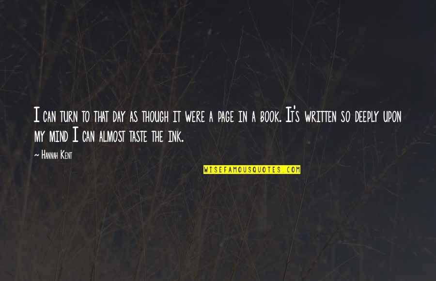 Heiserman Mic Quotes By Hannah Kent: I can turn to that day as though Heiserman Mic Quotes By Hannah Kent: I can turn to that day as though