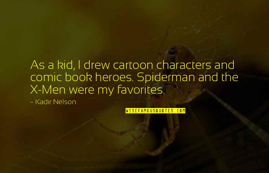 Heisig Book Quotes By Kadir Nelson: As a kid, I drew cartoon characters and Heisig Book Quotes By Kadir Nelson: As a kid, I drew cartoon characters and
