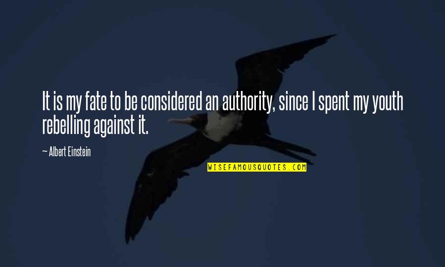 Heisterkamp Wijn Quotes By Albert Einstein: It is my fate to be considered an Heisterkamp Wijn Quotes By Albert Einstein: It is my fate to be considered an