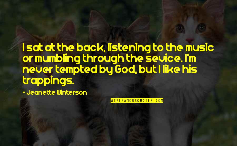 Heitmeyer Reserve Quotes By Jeanette Winterson: I sat at the back, listening to the
