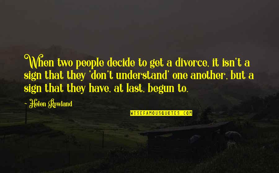 Heitti Polli Quotes By Helen Rowland: When two people decide to get a divorce,
