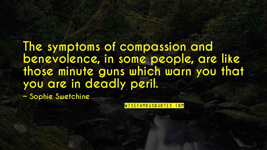 Heka Keto Quotes By Sophie Swetchine: The symptoms of compassion and benevolence, in some