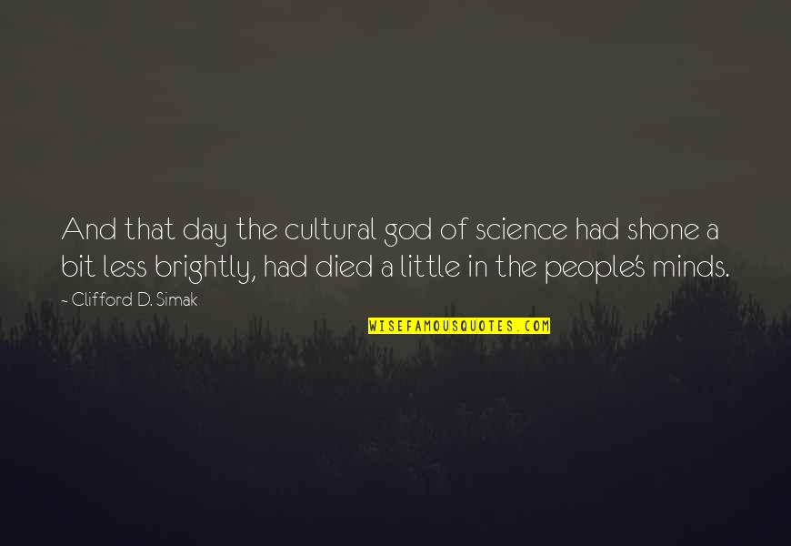 Heladas Ice Quotes By Clifford D. Simak: And that day the cultural god of science