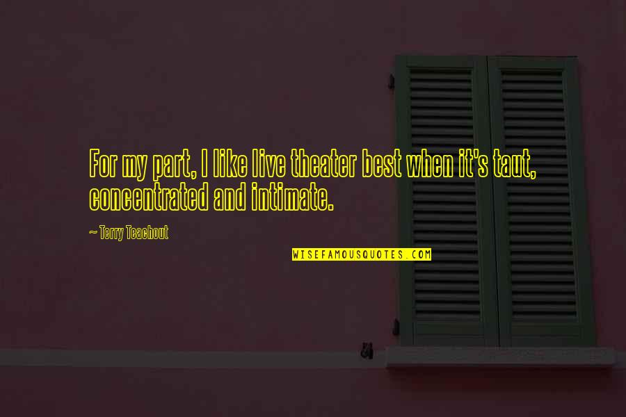 Heladas Sobre Quotes By Terry Teachout: For my part, I like live theater best