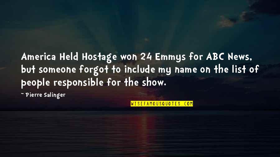 Held Hostage Quotes By Pierre Salinger: America Held Hostage won 24 Emmys for ABC