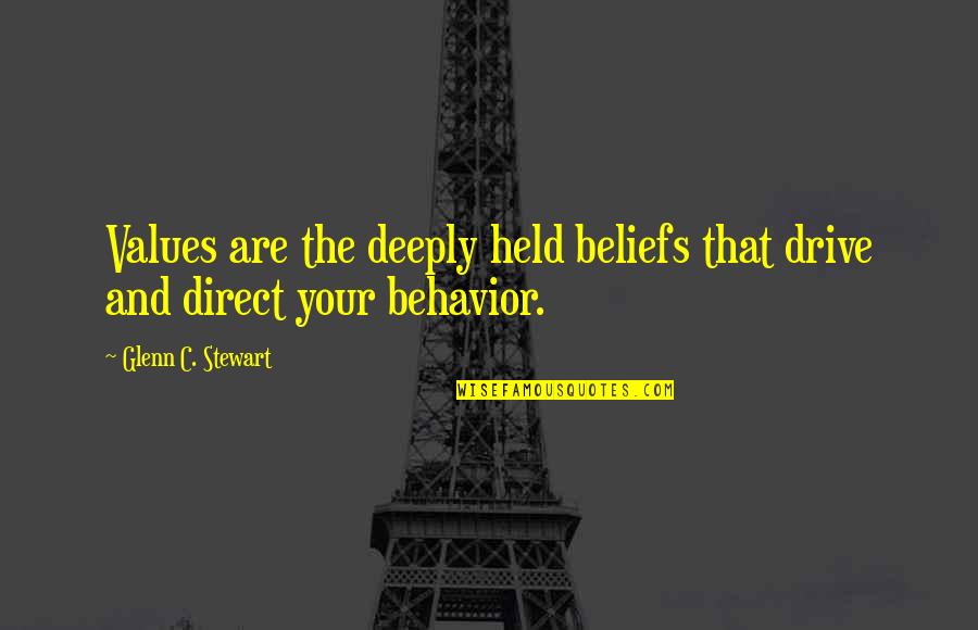 Held Quotes By Glenn C. Stewart: Values are the deeply held beliefs that drive Held Quotes By Glenn C. Stewart: Values are the deeply held beliefs that drive