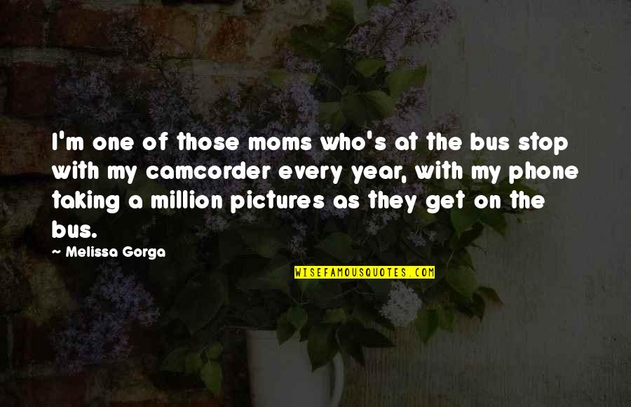 Heldenberg Diamonds Quotes By Melissa Gorga: I'm one of those moms who's at the Heldenberg Diamonds Quotes By Melissa Gorga: I'm one of those moms who's at the