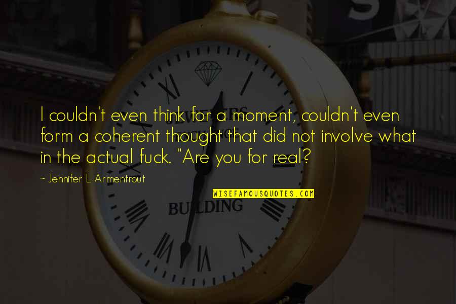 Helder Quotes By Jennifer L. Armentrout: I couldn't even think for a moment, couldn't