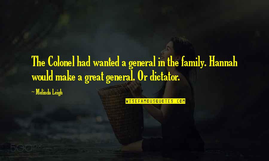Helderse Quotes By Melinda Leigh: The Colonel had wanted a general in the