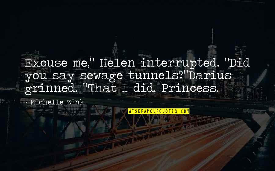 Helen Cartwright Quotes By Michelle Zink: Excuse me," Helen interrupted. "Did you say sewage Helen Cartwright Quotes By Michelle Zink: Excuse me," Helen interrupted. "Did you say sewage