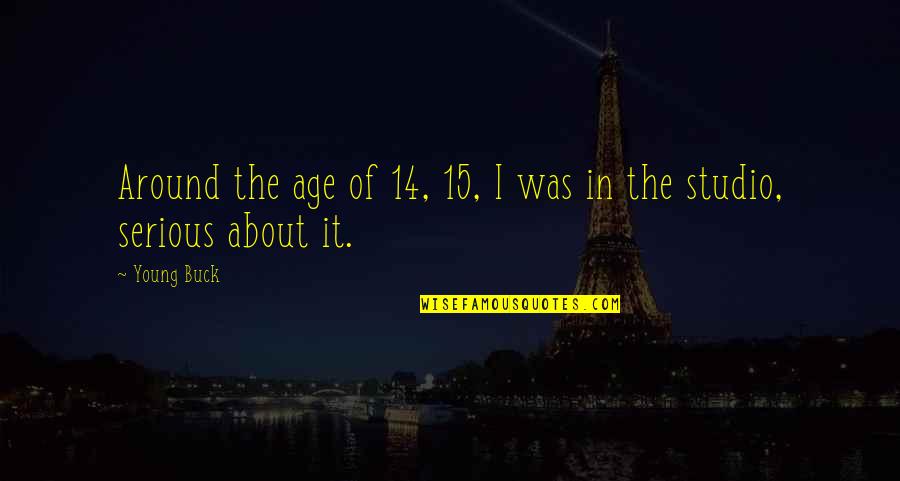 Helen From Bridesmaids Quotes By Young Buck: Around the age of 14, 15, I was